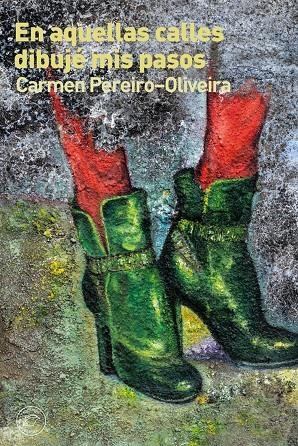 EN AQUELLAS CALLES DIBUJE MIS PASOS | 9788412992113 | PEREIRO OLIVEIRA, CARMEN