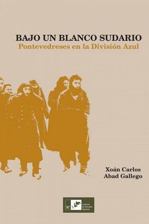 BAJO BLANCO SUDARIO | 9788419066145 | ABAD GALLEGO, XOÁN CARLOS