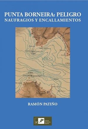 PUNTA BORNEIRA : PELIGRO. NAUFRAGIOS Y ENCALLAMIENTOS | 9788419066152 | PATIÑO, RAMON