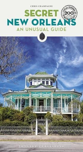 NEW ORLEANS : SECRET GUIDE [2025] | 9782361958022 | CHAMPAGNE, CHRIS