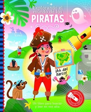 EXPLORANDO EL MUNDO DE LOS PIRATAS (LIBROS CON LINTERNA) | 9789463543286