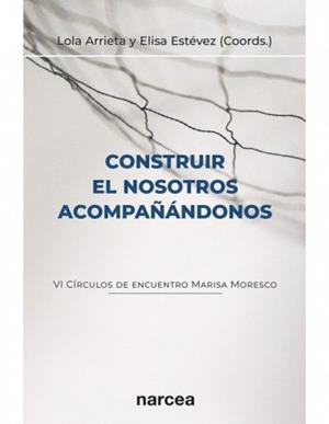 CONSTRUIR EL NOSOTROS ACOMPAÑANDONOS | 9788427732513 | ARRIETA, LOLA / ESTEVEZ, ELISA