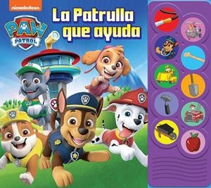 PATRULLA CANINA. LA PATRULLA QUE AYUDA | 9781503774872 | PATRULLA CANINA