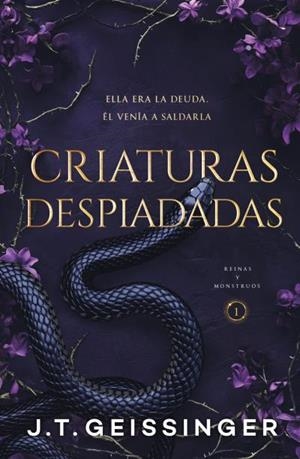 CRIATURAS DESPIADADAS (REINAS Y MONSTRUOS 1) | 9788415955122 | GEISSINGER, J. T.