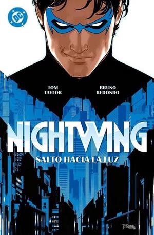 DC PREMIERE. NIGHTWING 01 : SALTO HACIA LA LUZ | 9788410519626 | TAYLOR, TOM / REDONDO, BRUNO / LEONARDI, RICK