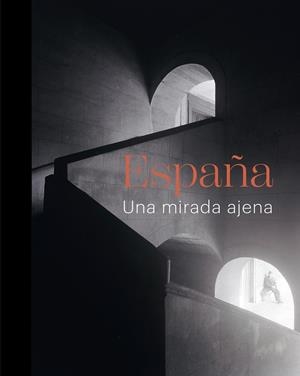 ESPAÑA. UNA MIRADA AJENA | 9788412918106 | FONTANELLA, LEE