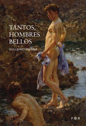 TANTOS HOMBRES BELLOS | 9788412782844 | ARRONIZ, GUILLERMO