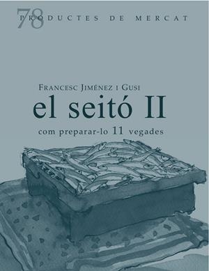SEITÓ II, COM PREPARA-LES 11 VEGADES, EL | 9788412900101 | GIMENEZ I GUSI, FRANCESC
