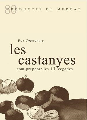 CASTANYES, COM PREPARA-LES 11 VEGADES, LES | 9788412955637 | ONTIVEROS, EVA