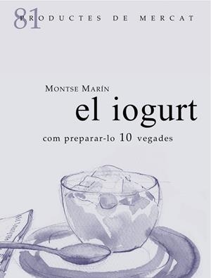 IOGURT, COM PREPARA-LO 10 VEGADES, EL | 9788412955651 | MARIN, MONTSE