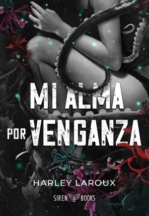 MI ALMA POR VENGANZA (TRILOGÍA ALMAS 2) | 9788412979664 | LAROUX, HARLEY