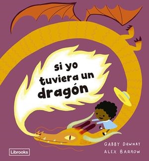SI YO TUVIERA UN DRAGÓN | 9788412981407 | DAWNAY, GABBY