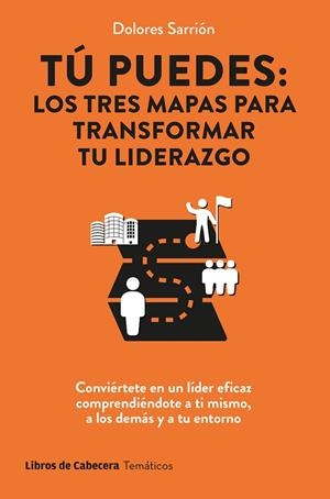 TÚ PUEDES : LOS TRES MAPAS PARA TRANSFORMAR TU LIDERAZGO | 9788412987201 | SARRION, DOLORES