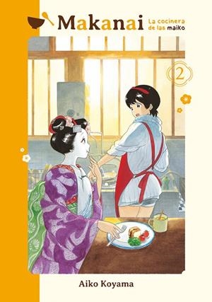 MAKANAI : LA COCINERA DE LAS MAIKO 02 | 9788418739705 | KOYAMA, AIKO