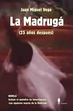 MADRUGÁ (25 AÑOS DESPUÉS), LA | 9788419188588 | VEGA, JUAN MIGUEL