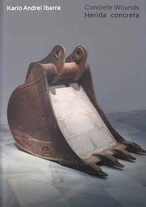 KARLO ANDREI IBARRA. CONCRETE WOUNDS / HERIDA CONCRETA | 9788417434397 | BRITTO JINORIO, ORLANDO / RAMOS, CRISTINA