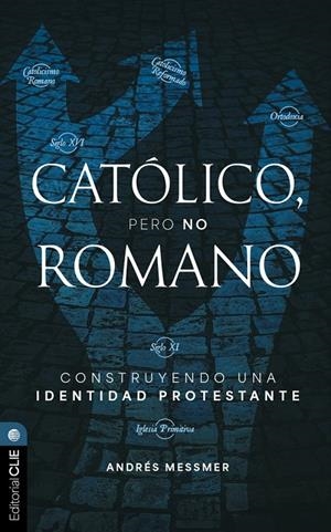 CATÓLICO, PERO NO ROMANO | 9788419779625 | MESSMER, ANDRES