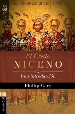 CREDO NICENO, EL : UNA INTRODUCCIÓN | 9788419779977 | CARY, PHILLIP