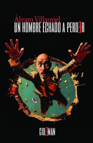 HOMBRE ECHADO A PERDER, UN | 9788412824773 | VILLARROEL ORTEGA, ALVARO