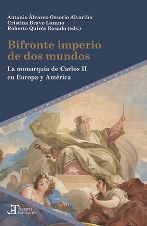 BIFRONTE IMPERIO DE DOS MUNDOS : LA MONARQUIA DE CARLOS II EN EUROPA Y AMERICA | 9788491923718
