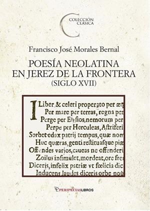 POESÍA NEOLATINA EN JEREZ DE LA FRONTERA (SIGLO XVII) | 9788412929041 | MORALES BERNAL, FRANCISCO JOSÉ