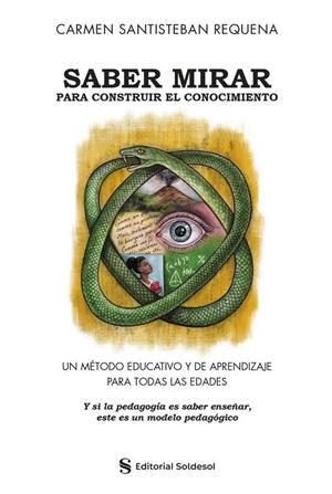 SABER MIRAR PARA CONSTRUIR EL CONOCIMIENTO | 9788419329882 | SANTISTEBAN REQUENA, CARMEN