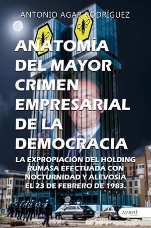 ANATOMÍA DEL MAYOR CRIMEN EMPRESARIAL DE LA DEMOCRACIA | 9788410236950 | AGAR RODRIGUEZ, ANTONIO