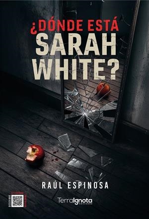 DÓNDE ESTÁ SARAH WHITE? | 9788412948509 | ESPINOSA JORDAN, RAUL