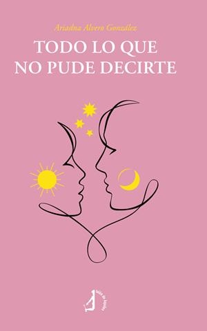 TODO LO QUE NO PUDE DECIRTE | 9788410403826 | ALVERO GONZALEZ, ARIADNA