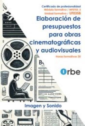 ELABORACIÓN DE PRESUPUESTOS PARA OBRAS CINEMATOGRAFICAS Y AUDIOVISUALES | 9791387712891