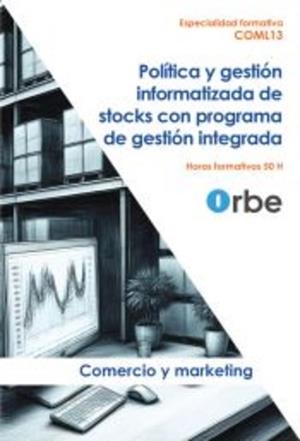 POLITICA Y GESTIÓN INFORMATIZADA DE STOCKS CON PROGRAMA DE GESTION INT | 9788410419599