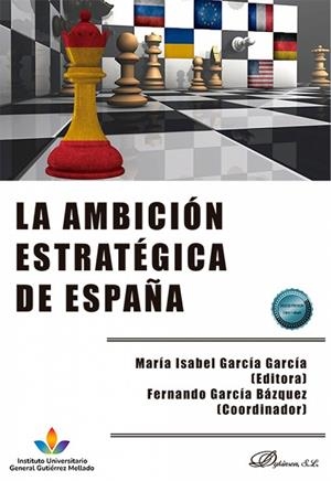 AMBICIÓN ESTRATÉGICA DE ESPAÑA, LA | 9791370060138 | BARBERO, MARÍA ISABEL / GARCÍA FERNANDO