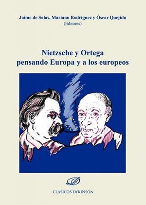 NIETZSCHE Y ORTEGA PENSANDO EUROPA Y A LOS EUROPEOS | 9788410708921 | DE SALAS, JAIME