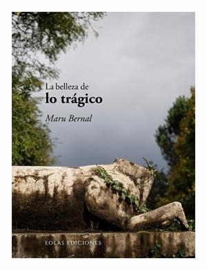 BELLEZA DE LO TRAGICO, LA | 9788410057890 | BERNAL, MARU
