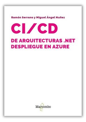 CI-CD DE ARQUITECTURAS .NET : DESPLIEGUE EN AZURE | 9788426740151 | SERRANO, RAMON / NUÑEZ SABIN, MIGUEL ANGEL