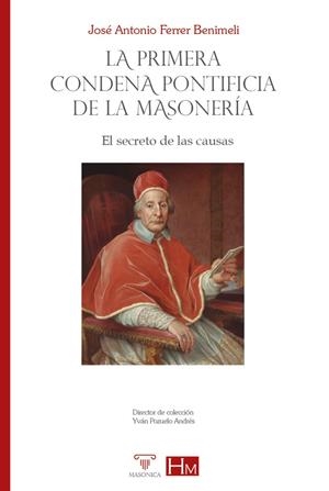 PRIMERA CONDENA PONTIFICIA DE LA MASONERIA, LA | 9791387560188 | FERRER BENIMELI, JOSÉ ANTONIO