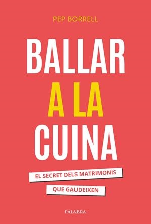 BALLAR A LA CUINA | 9788413684437 | BORRELL VILANOVA, PEP