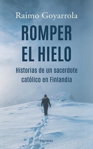 ROMPER EL HIELO | 9788413684499 | GOYARROLA, RAIMO