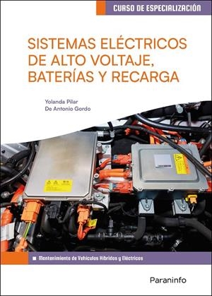 SISTEMAS ELÉCTRICOS DE ALTO VOLTAJE, BATERIAS Y RECARGA | 9788428365499 | DE ANTONIO GORDO, YOLANDA PILAR