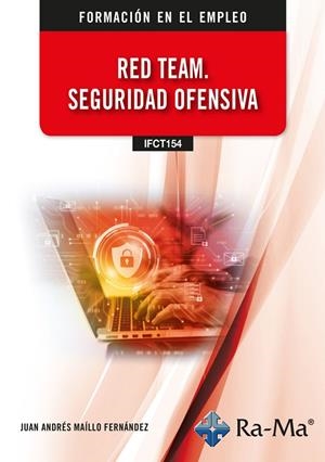 RED TEAM. SEGURIDAD OFENSIVA | 9791387642464 | MAILLO FERNANDEZ, JUAN ANDRES
