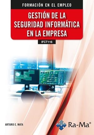 GESTION DE LA SEGURIDAD INFORMATICA EN LA EMPRESA | 9791387642549 | MATA GARCIA, ARTURO ENRIQUE