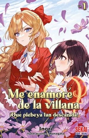 ME ENAMORÉ DE LA VILLANA : QUÉ PLEBEYA TAN DESCARADA! 01 | 9788412787047 | INORI