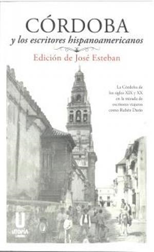 CORDOBA Y LOS ESCRITORES HISPANOAMERICANOS | 9788412905021 | ESTEBAN, JOSE