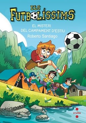 FUTBOLÍSSIMS 27, ELS. EL MISTERI DEL CAMPAMENT D'ESTIU | 9788466158718 | SANTIAGO, ROBERTO