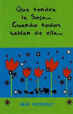 QUÉ TENDRÁ LA SOJA... | 9788495052841 | MORENO, ANA