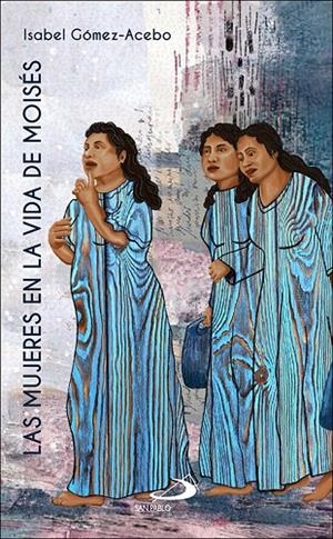 MUJERES EN LA VIDA DE MOISES, LAS | 9788428573122 | GOMEZ-ACEBO, ISABEL