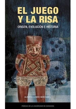 JUEGO Y LA RISA, EL. ORIGEN, EVOLUCION E HISTORIA | 9788413409375 | LOMBO MONTAÑES, ALBERTO