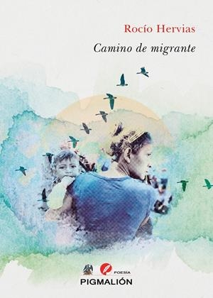 CAMINO DE MIGRANTE | 9788410389724 | HERVIAS RODRIGUEZ, ROCIO