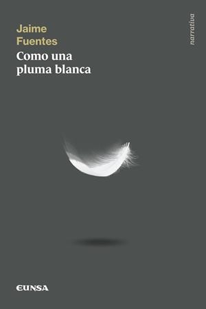 COMO UNA PLUMA BLANCA | 9788431340001 | FUENTES, JAIME