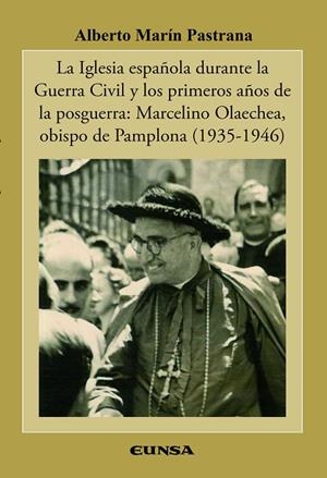 IGLESIA ESPAÑOLA DURANTE LA GUERRA CIVIL Y LOS PRIMEROS AÑOS DE LA POSGUERRA, LA | 9788431340032 | MARIN PASTRANA, ALBERTO